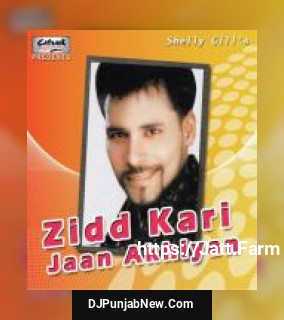 Zidd Kari Jaan Akhiyan album songs download mp3 djpunjab