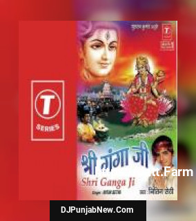 Shri Ganga Ji album songs download mp3 djpunjab