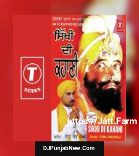 Sikhi Di Kahani album songs download mp3 djpunjab