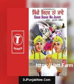 Sikhi Sidak Na Jaave album songs download mp3 djpunjab