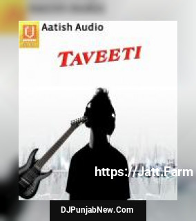 Taveeti album songs download mp3 djpunjab