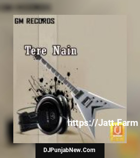 Tere Nain album songs download mp3 djpunjab