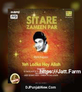 Sitare Zameen Par - Rishi Kapoor - Ye Ladka Hay Allah album songs download mp3 djpunjab