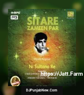 Sitare Zameen Par - Shashi Kapoor - Ni Sultana Re album songs download mp3 djpunjab