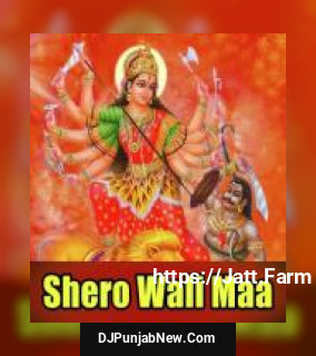 Shero Wali Maa album songs download mp3 djpunjab