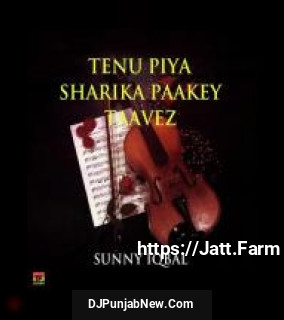 Tenu Piya Sharika Paakey Taavez album songs download mp3 djpunjab