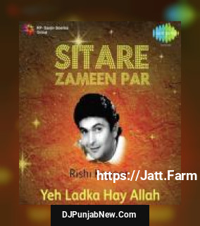 Sitare Zameen Par - Rishi Kapoor - "Ye Ladka Hay Allah" album songs download mp3 djpunjab