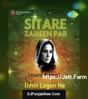 Sitare Zameen Par - Meena Kumari - "Inhin Logon Ne" album songs download mp3 djpunjab