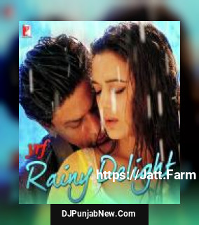 YRF Rainy Delight album songs download mp3 djpunjab