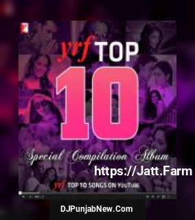 YRF Top 10 Songs album songs download mp3 djpunjab