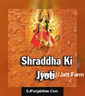 Shraddha Ki Jyoti album songs download mp3 djpunjab