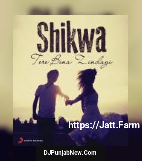 Shikwa album songs download mp3 djpunjab