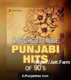 Unforgettable Punjabi Hits Of 90&039;s album songs download mp3 djpunjab