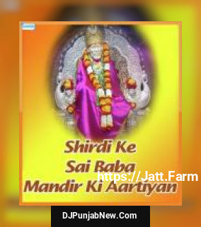 Shirdi Ke Sai Baba Mandir Ki Aartiyan album songs download mp3 djpunjab