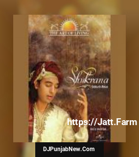 Shukrana - The Art Of Living album songs download mp3 djpunjab