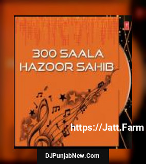 300 Saala Hazoor Sahib album songs download mp3 djpunjab