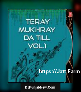 Teray Mukhray Da Till Vol.1 album songs download mp3 djpunjab