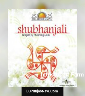 Shubhanjali - The Art Of Living album songs download mp3 djpunjab