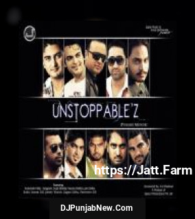 Unstoppable&039;Z album songs download mp3 djpunjab