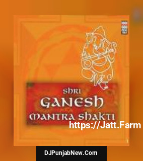 Shri Ganesh Mantra Shakti album songs download mp3 djpunjab