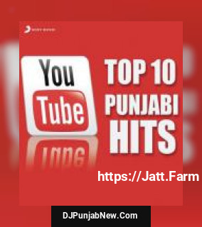 Youtube Top 10 Punjabi Hits album songs download mp3 djpunjab