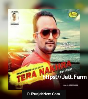 Tera Nakhra album songs download mp3 djpunjab