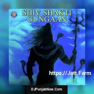 Shiv Shakti Gungaan album songs download mp3 djpunjab