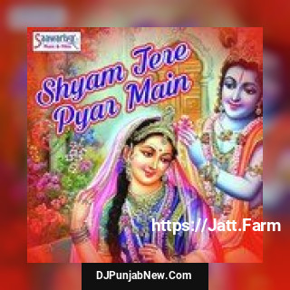 Shyam Tere Pyar Main album songs download mp3 djpunjab