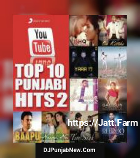 Youtube Top 10 Punjabi Hits, 2 album songs download mp3 djpunjab