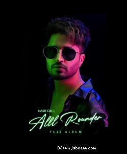 Alll Rounder (Full Album 2022) Jassie Gill album songs download mp3 djpunjab