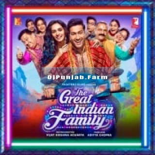 The Great Indian Family album songs download mp3 djpunjab