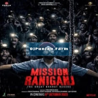 Mission Raniganj album songs download mp3 djpunjab