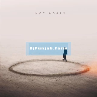 Not Again album songs download mp3 djpunjab