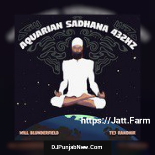 Tej Randhir: Aquarian Sadhana 432Hz album songs download mp3 djpunjab