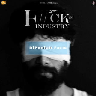 F#Ck Industry album songs download mp3 djpunjab