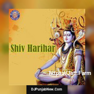 Shiv Harihar album songs download mp3 djpunjab