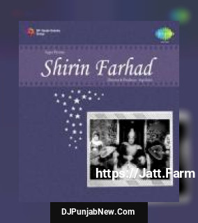 Shirin Farhad album songs download mp3 djpunjab