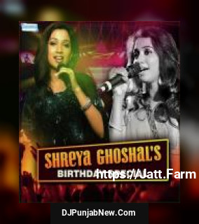 Shreya Ghoshal&039;s Birthday Special album songs download mp3 djpunjab