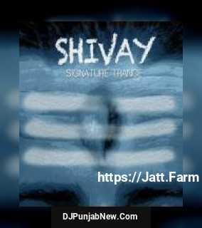 Shivay- Signature Trance album songs download mp3 djpunjab